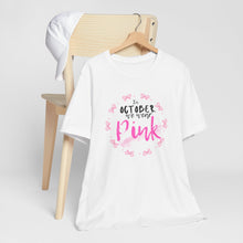 Load image into Gallery viewer, In October We Wear Pink– Cancer Awareness T-Shirt