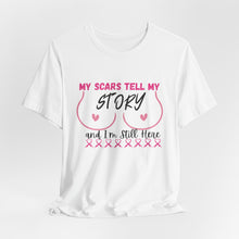 Load image into Gallery viewer, My Scars...My Story- T-shirt