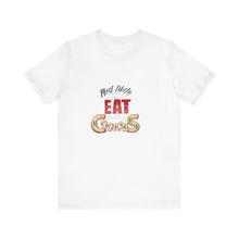 Load image into Gallery viewer, &#39;Eat Cookies&#39; Unisex Tee
