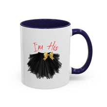 Load image into Gallery viewer, I&#39;m His Coffee Mug - Cute Gift for Couples
