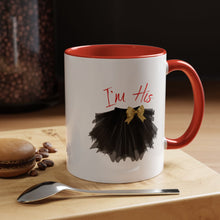 Load image into Gallery viewer, I&#39;m His Coffee Mug - Cute Gift for Couples
