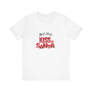 "Kiss Santa" Unisex Tee