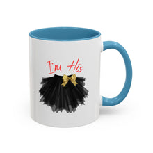 Load image into Gallery viewer, I&#39;m His Coffee Mug - Cute Gift for Couples
